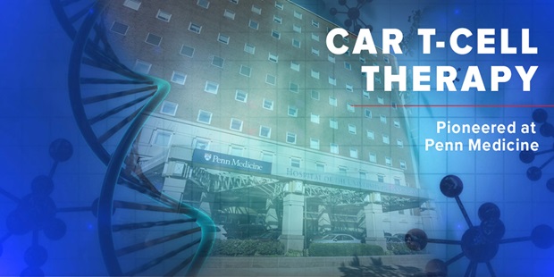How Penn Medicine Pioneered CAR T-Cell Therapy to Treat Cancer